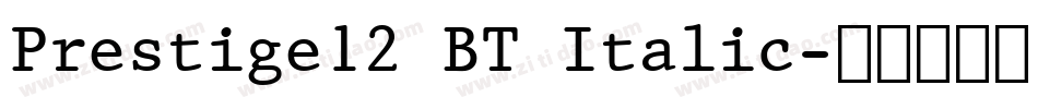 Prestige12 BT Italic字体转换